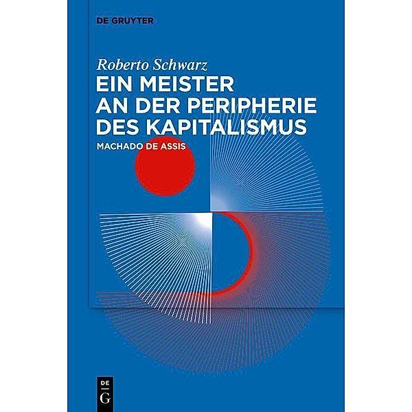 Ein Meister an der Peripherie des Kapitalismus, Roberto Schwarz