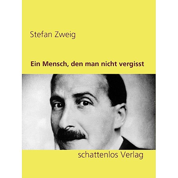 Ein Mensch, den man nicht vergisst, Stefan Zweig