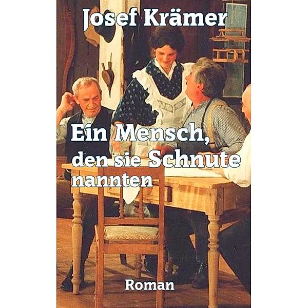 Ein Mensch, den sie Schnute nannten, Josef Krämer