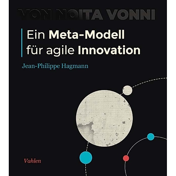 Ein Meta-Modell für agile Innovation, Jean-Philippe Hagmann