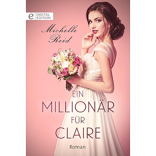 Ein Millionär für Claire, Michelle Reid