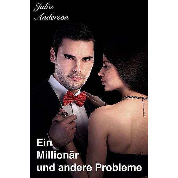 Ein Millionär und andere Probleme, Julia Anderson