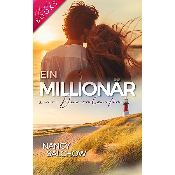 Ein Millionär zum Davonlaufen / Nancys Ostsee-Liebesromane Bd.50, Nancy Salchow