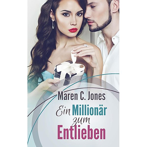 Ein Millionär zum Entlieben, Maren C. Jones