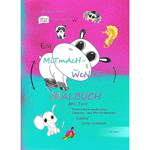 Ein Mitmach-Wende-Malbuch / Ein Mitmach-Wende-Malbuch Bd.1, Julia Maria Bücherl, Jonas Bücherl, Manuel Reischl Kindermusik
