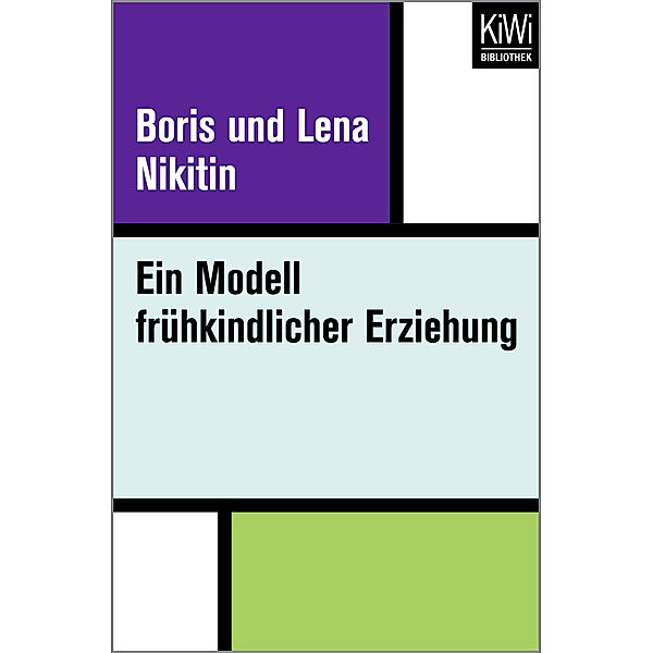 Ein Modell frühkindlicher Erziehung, Boris Nikitin, Lena Nikitin