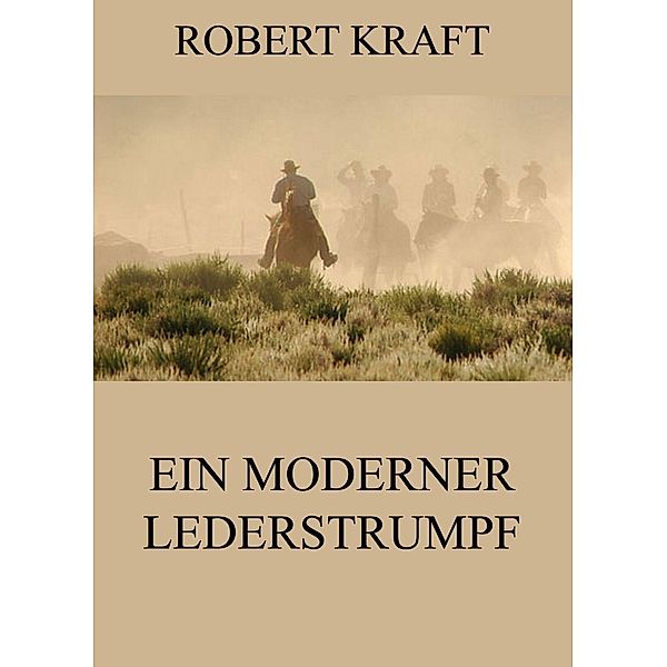 Ein moderner Lederstrumpf, Robert Kraft