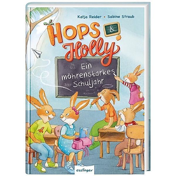 Ein möhrenstarkes Schuljahr / Hops & Holly Bd.2, Katja Reider