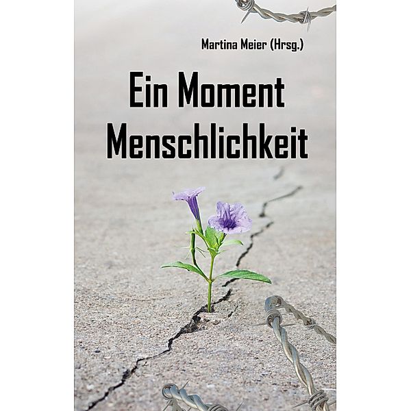 Ein Moment Menschlichkeit, Martina Meier