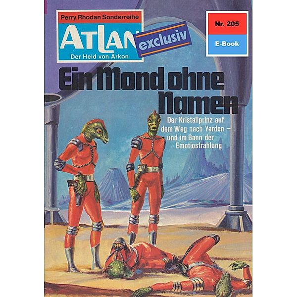 Ein Mond ohne Namen (Heftroman) / Perry Rhodan - Atlan-Zyklus Der Held von Arkon (Teil 1) Bd.205, Hans Kneifel