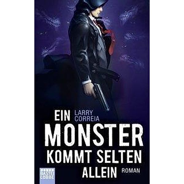 Ein Monster kommt selten allein / Monsterjäger Bd.3, Larry Correia