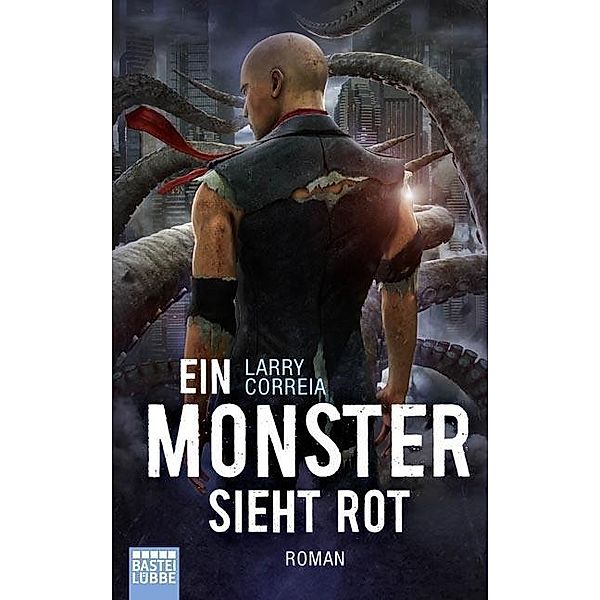 Ein Monster sieht rot / Monsterjäger Bd.5, Larry Correia