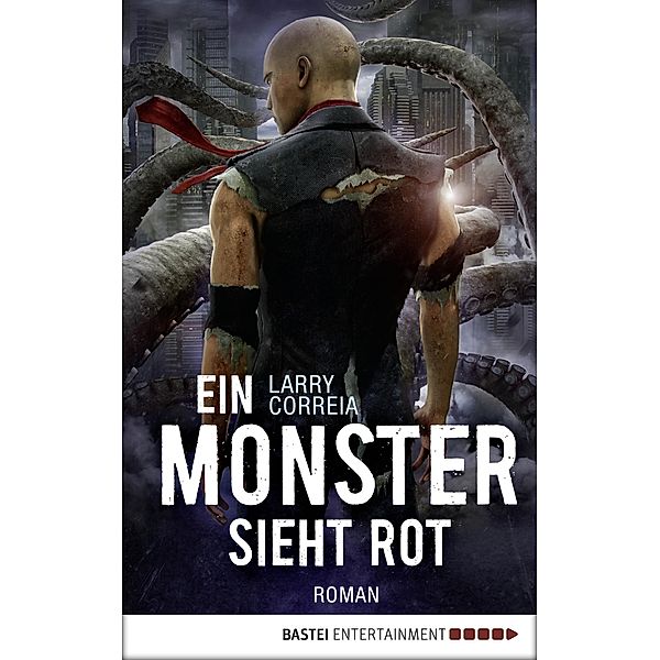 Ein Monster sieht rot / Monsterjäger Bd.5, Larry Correia