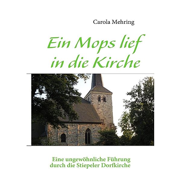 Ein Mops lief in die Kirche, Carola Mehring