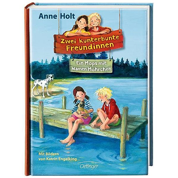 Ein Mops mit Namen Möhrchen / Zwei kunterbunte Freundinnen Band 2, Anne Holt