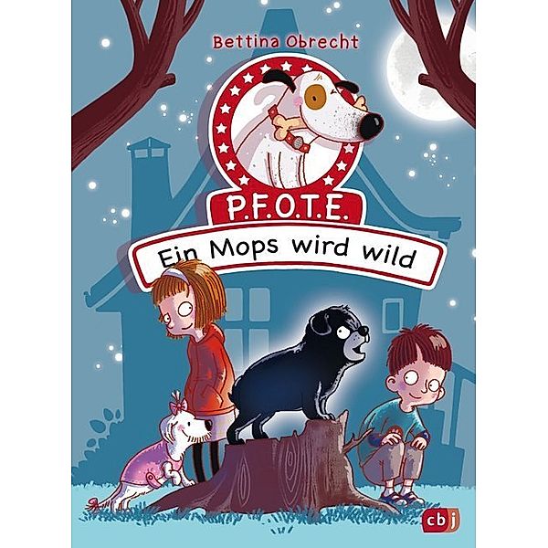 Ein Mops wird wild / P.F.O.T.E. Bd.3, Bettina Obrecht