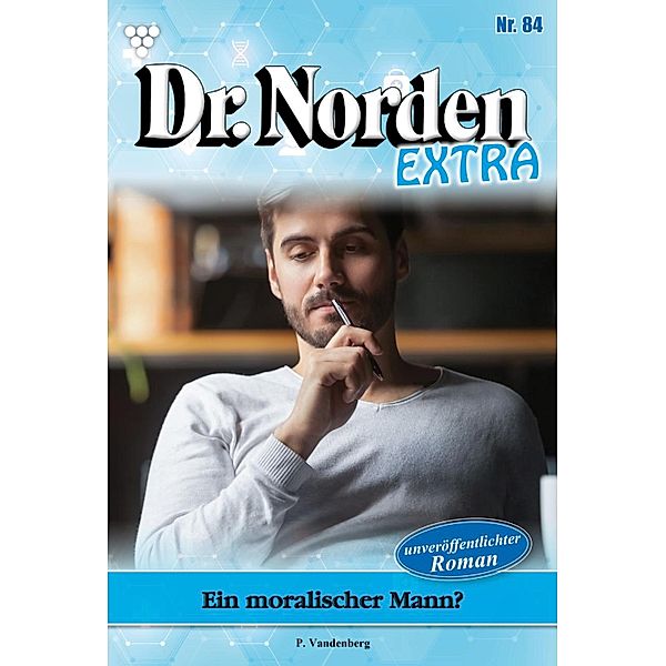 Ein moralischer Mann? / Dr. Norden Extra Bd.84, Patricia Vandenberg