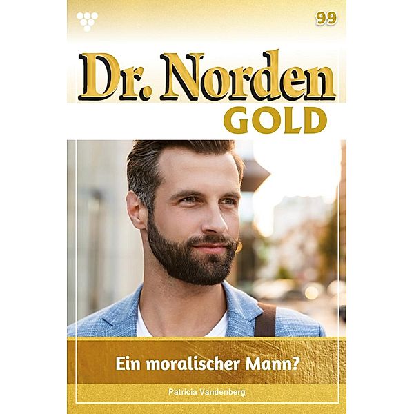 Ein moralischer Mann? / Dr. Norden Gold Bd.99, Patricia Vandenberg