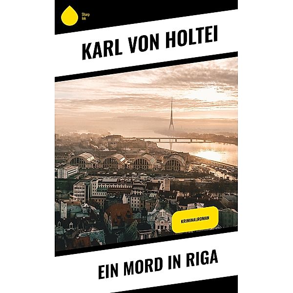 Ein Mord in Riga, Karl von Holtei