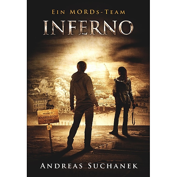 Ein MORDs-Team - Band 24: Inferno (Finale des 2. Falls) / Ein MORDs-Team Bd.24, Andreas Suchanek