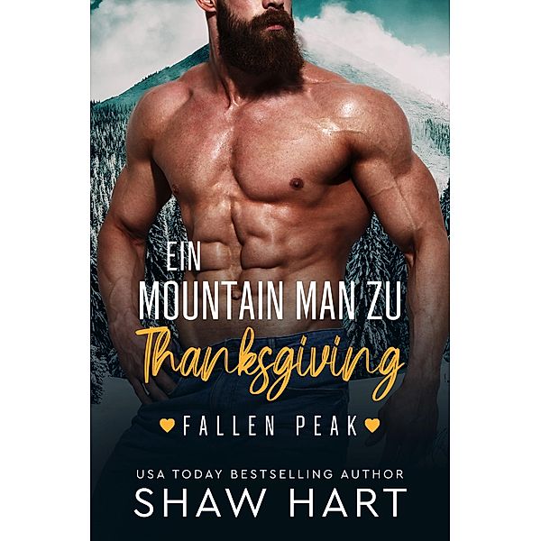 Ein Mountain Man zu Thanksgiving (Fallen Peak, #3) / Fallen Peak, Shaw Hart