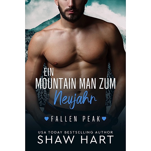 Ein Mountain Man zum Neujahr (Fallen Peak, #5) / Fallen Peak, Shaw Hart