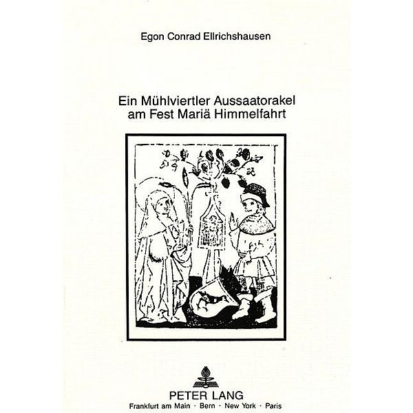 Ein Mühlvierteler Aussaatorakel am Fest Mariä Himmelfahrt, Egon Frhr. v. Ellrichshausen