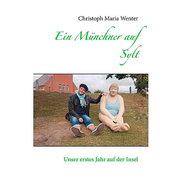 Ein Münchner auf Sylt, Christoph Maria Wenter