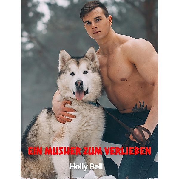 Ein Musher zum verlieben, Holly Bell