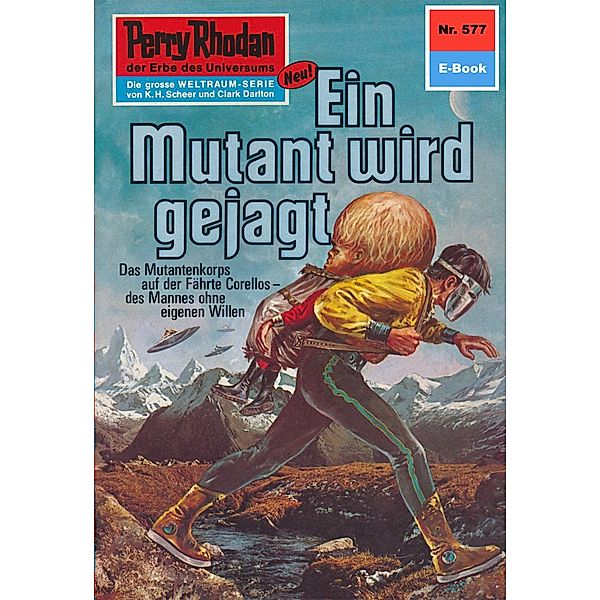 Ein Mutant wird gejagt (Heftroman) / Perry Rhodan-Zyklus Die Altmutanten Bd.577, William Voltz