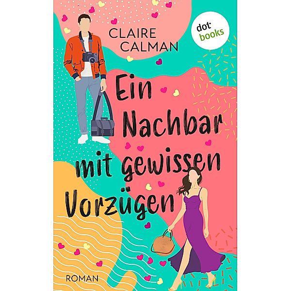 Ein Nachbar mit gewissen Vorzügen, Claire Calman