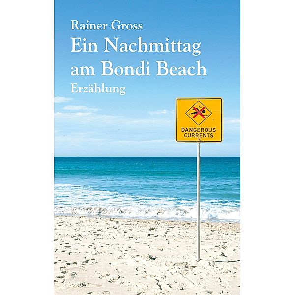 Ein Nachmittag am Bondi Beach, Rainer Gross