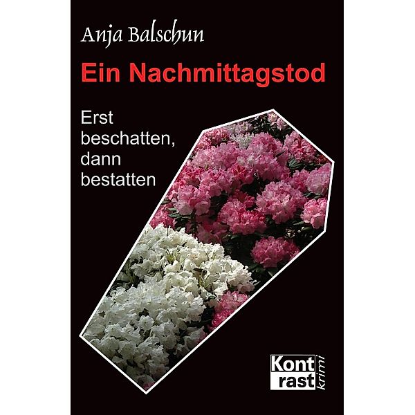 Ein Nachmittagstod / Erst beschatten, dann bestatten, Anja Balschun