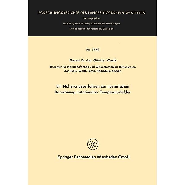 Ein Näherungsverfahren zur numerischen Berechnung instationärer Temperaturfelder / Forschungsberichte des Landes Nordrhein-Westfalen Bd.1752, Günther Woelk
