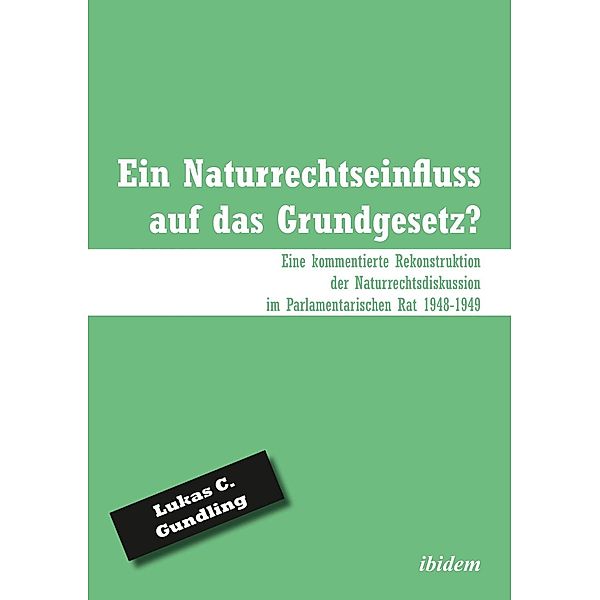 Ein Naturrechtseinfluss auf das Grundgesetz?, Lukas C. Gundling