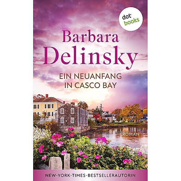 Ein Neuanfang in Casco Bay, Barbara Delinsky