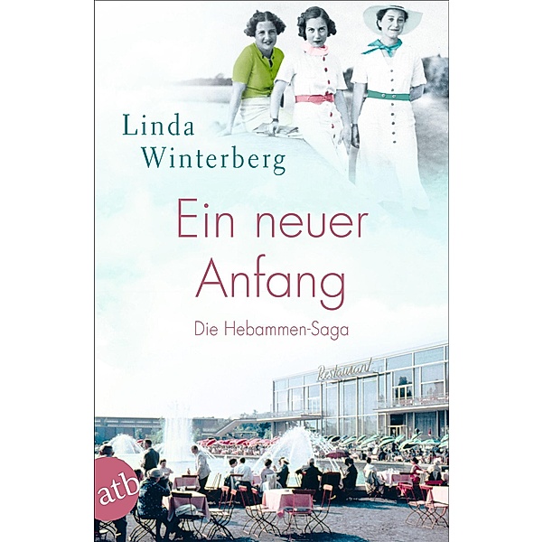 Ein neuer Anfang / Hebammen-Saga Bd.4, Linda Winterberg