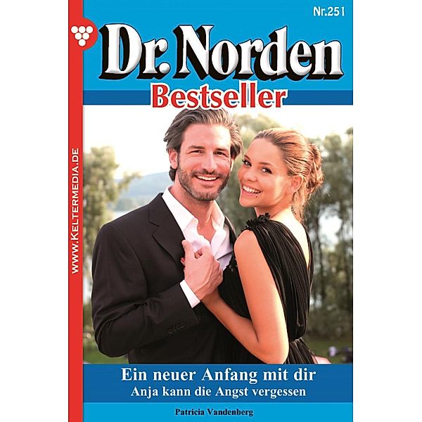 Ein neuer Anfang mit dir / Dr. Norden Bestseller Bd.251, Patricia Vandenberg