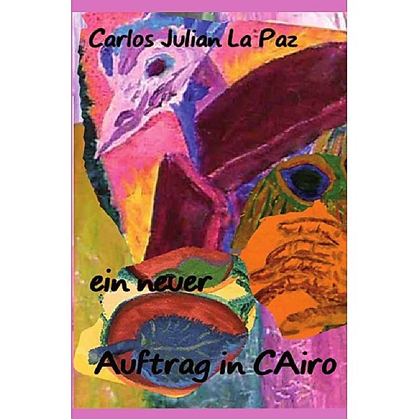 Ein neuer Auftrag in Cairo, carlos julian la paz