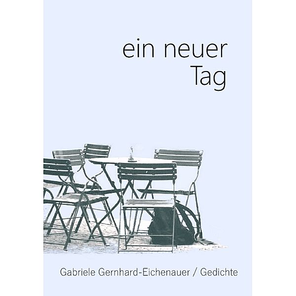 ein neuer Tag, Gabriele Gernhard - Eichenauer