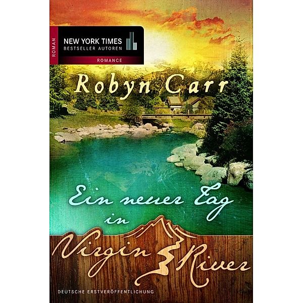 Ein neuer Tag in Virgin River / New York Times Bestseller Autoren Romance, Robyn Carr