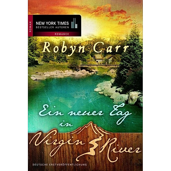 Ein neuer Tag in Virgin River / Virgin River Bd.5, Robyn Carr