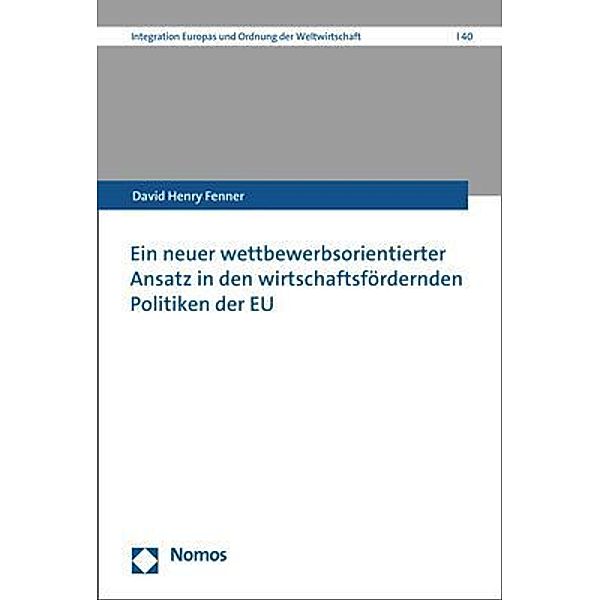 Ein neuer wettbewerbsorientierter Ansatz in den wirtschaftsfördernden Politiken der EU, David Henry Fenner