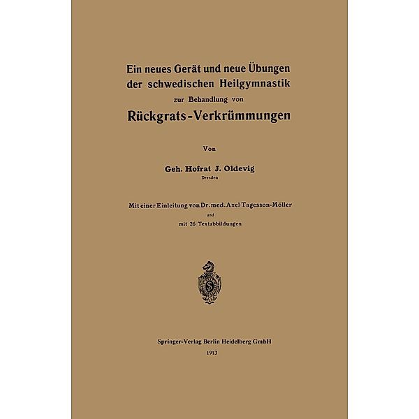 Ein neues Gerät und neue Übungen der schwedischen Heilgymnastik zur Behandlung von Rückgrats-Verkrümmungen, J. Oldevig, Axel Tagesson Möller