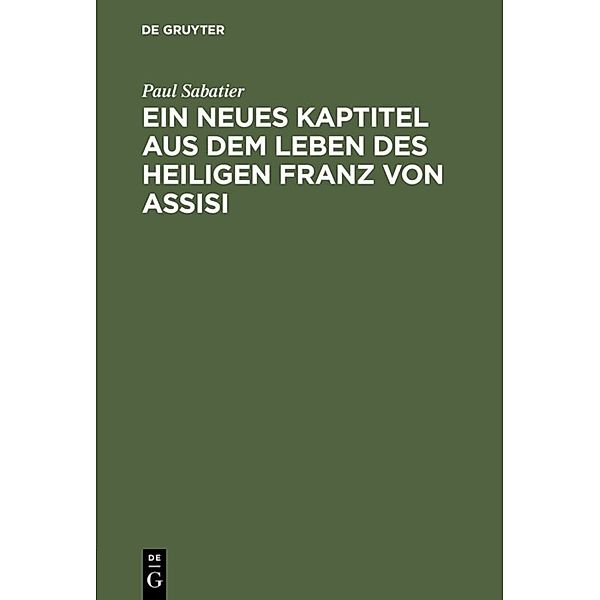 Ein neues Kaptitel aus dem Leben des Heiligen Franz von Assisi, Paul Sabatier