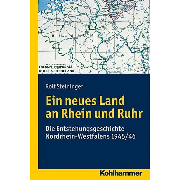Ein neues Land an Rhein und Ruhr, Rolf Steininger