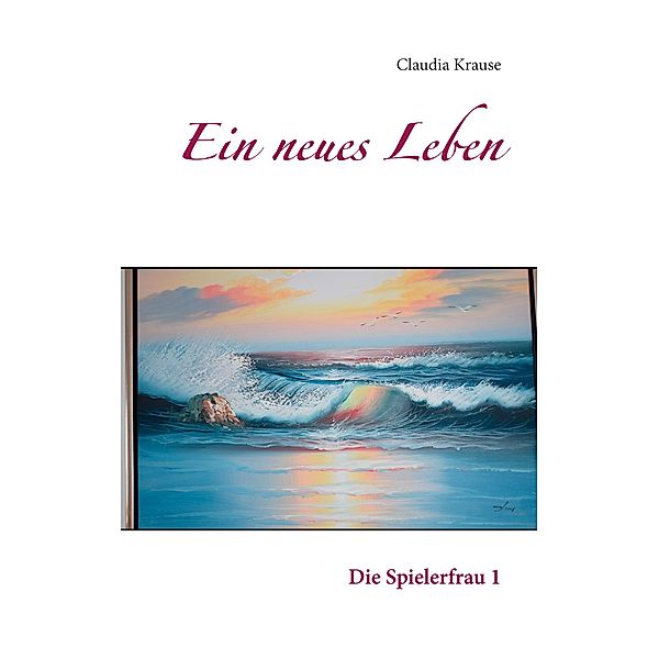 Ein neues Leben, Claudia Krause