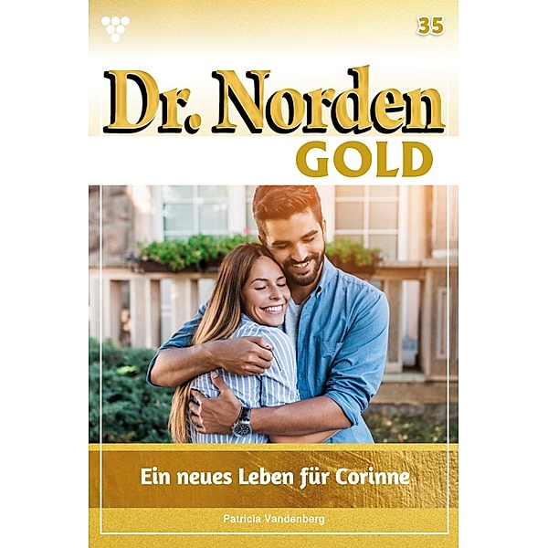 Ein neues Leben für Corinne / Dr. Norden Gold Bd.35, Patricia Vandenberg