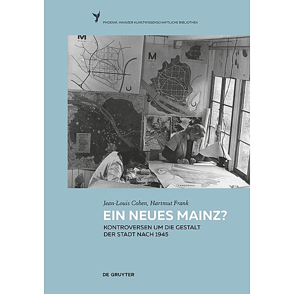 Ein neues Mainz? / Phoenix Bd.4, Jean-Louis Cohen, Hartmut Frank, Volker Ziegler