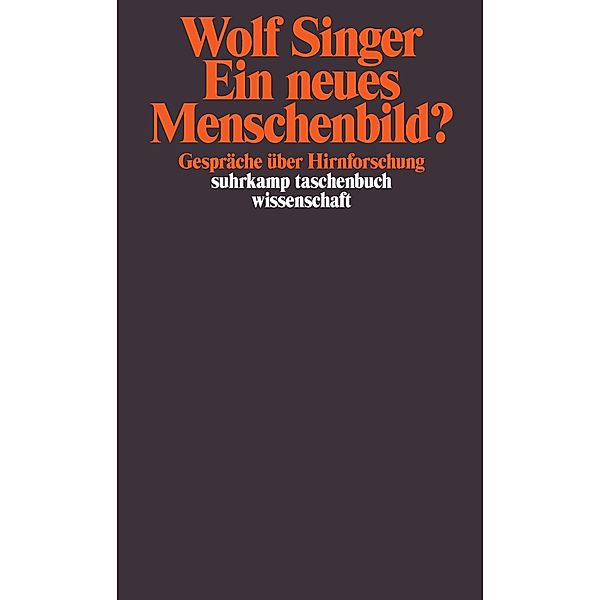 Ein neues Menschenbild? / suhrkamp taschenbücher wissenschaft Bd.1596, Wolf Singer